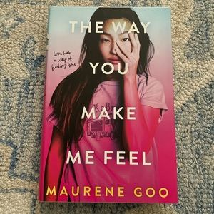 The Way You Make Me Feel Maurene Goo YA Hardcover Book